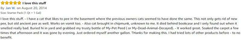  <a href='https://www.mypetpeed.com/review_groups/carpet/'>Carpet</a>, <a href='https://www.mypetpeed.com/review_groups/cat/'>Cat</a>, <a href='https://www.mypetpeed.com/review_groups/easy-to-use/'>Easy to use</a>, <a href='https://www.mypetpeed.com/review_groups/joe/'>Joe</a>, <a href='https://www.mypetpeed.com/review_groups/long-time-user/'>Long Time User</a>, <a href='https://www.mypetpeed.com/review_groups/odor/'>Odor</a>, <a href='https://www.mypetpeed.com/review_groups/repeat-buyer/'>Repeat Buyer</a>, <a href='https://www.mypetpeed.com/review_groups/stains/'>Stains</a>, <a href='https://www.mypetpeed.com/review_groups/urine/'>Urine</a>, <a href='https://www.mypetpeed.com/review_groups/vomit/'>Vomit</a>